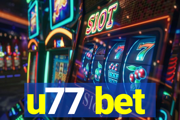 u77 bet